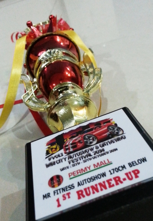 Miri City Auto Show 2014 Mr Fitness 1st Runner Up trophy - which i got...